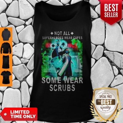 Doctor And Nurse Not All Superheroes Wear Capes Some Wear Scrubs Tank Top
