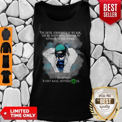 Superhero Nurse And I Whispered 6 Feet Back Motherfucker Tank Top