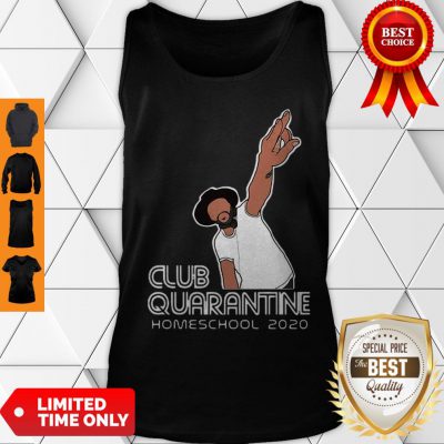Club Quarantine Homeschool 2020 COVID-19 Tank Top