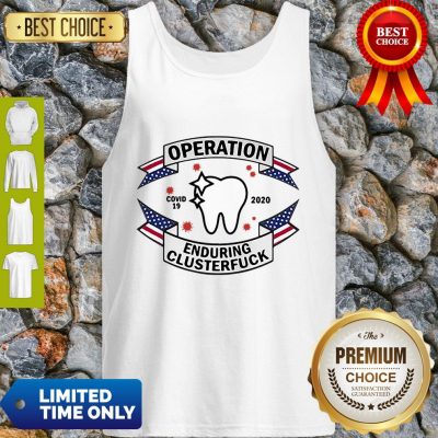 Dental Assistant Operation COVID-19 2020 Enduring Clusterfuck Tank Top