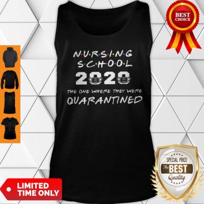 Nursing School 2020 The One Where They Were Quarantined COVID-19 Tank Top