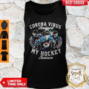 Colorado Avalanche Corona Virus Ruined My Hockey Season Tank Top