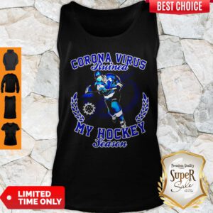 Tampa Bay Lightning Corona Virus Ruined My Hockey Season Tank Top