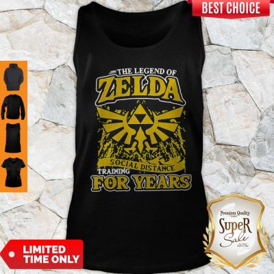 The Legend Of Zelda Social Distance Training For Years Tank Top