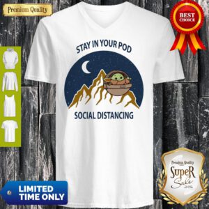Top Baby Yoda Stay In Your Pod Social Distancing Tee V-Neck
