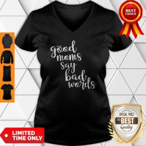 Cute Good Moms Say Bad Words Mother’s Day V-Neck