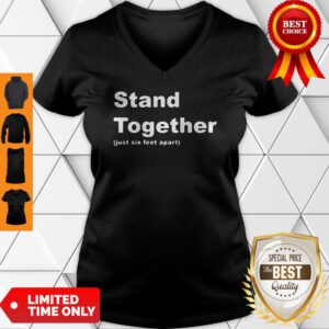Cute Stand Together Just Six Feet Apart V-Neck