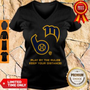 Milwaukee Brewers Play By The Rules Keep Your Distance V-Neck