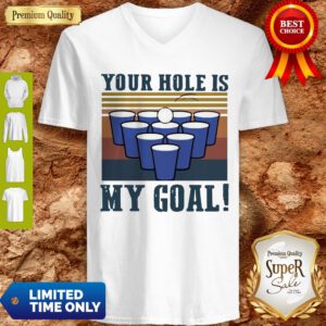 Nice Your Hole Is My Goal Vintage V-Neck