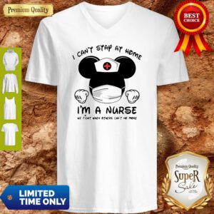 Mickey Mouse I Can’t Stay At Home I’m A Nurse Coronavirus V-Neck