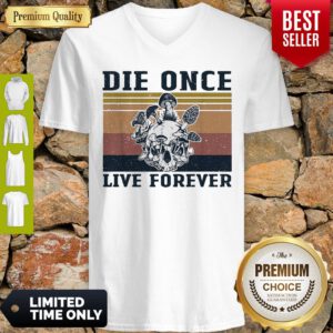 Official Skull Mushroom Die Once Live Forever Vintage V-neck