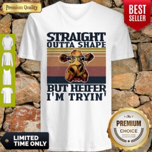 Official Straight Outta Shape But Heifer I'm Tryin' Vintage V-neck