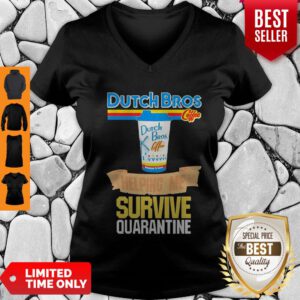 Dutch Bros Coffee Helping Me Survive Quarantine Coronavirus V-Neck