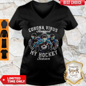 Colorado Avalanche Corona Virus Ruined My Hockey Season V-Neck