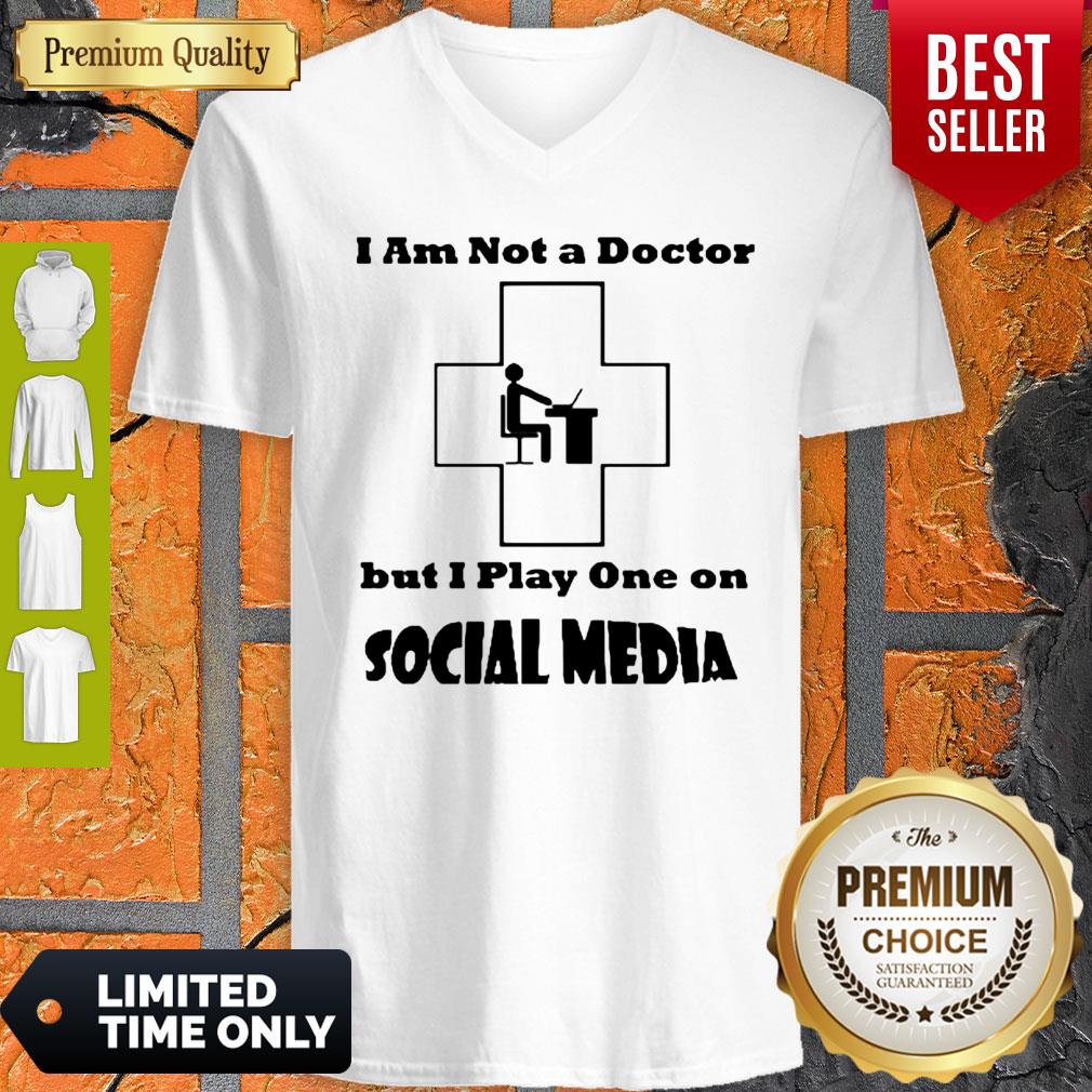 I’m Not A Doctor But I Play One Social Media Coronavirus V-Neck I’m Not A Doctor But I Play One Social Media Coronavirus V-Neck