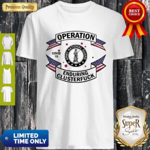 Army National Guard Operation Enduring Clusterfuck COVID-19 2020 Shirt