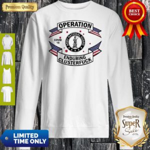 Army National Guard Operation Enduring Clusterfuck COVID-19 2020 Sweatshirt