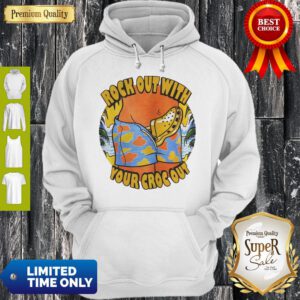 Awesome Crocs Rock Out With Your Croc Out Hoodie