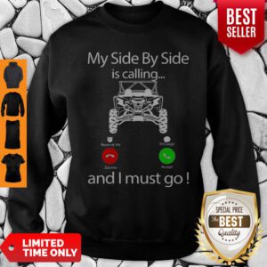 Awesome My Side By Side Is Calling And I Must Go Sweatshirt