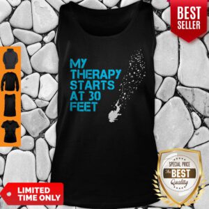 Awesome My Therapy Starts At 30 Feet Tank Top