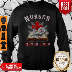 Awesome Nurses Never Fold Sweatshirt