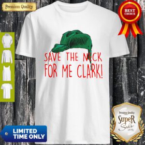 Cousin Eddie Save The Neck For Me Clark Cousin Eddie Christmas Hat Shirt