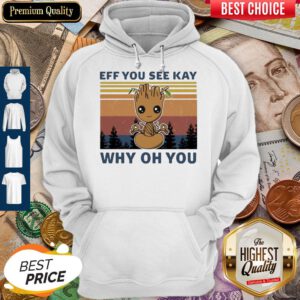 Baby Groot Yoga Eff You See Kay Why Oh You Vintage Hoodie