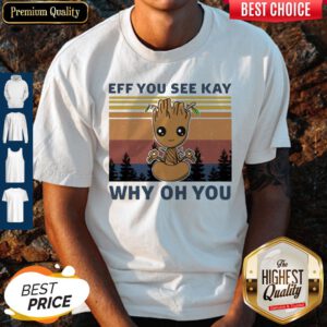 Baby Groot Yoga Eff You See Kay Why Oh You Vintage Shirt