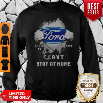 Blood Inside Me Ford COVID-19 2020 I Can’t Stay At Home Sweatshirt