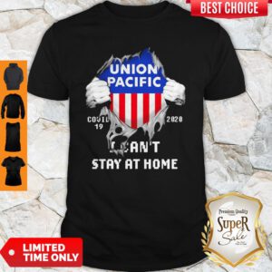 Blood Inside Me Union Pacific COVID-19 2020 I Can’t Stay At Home Shirt