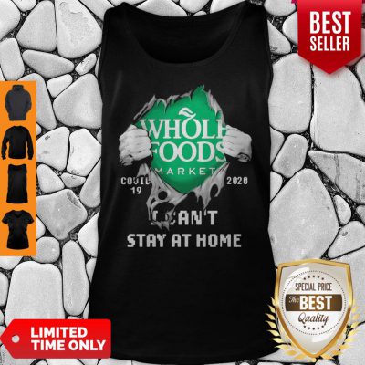Blood Inside Me Whole Foods Market COVID-19 2020 I Can’t Stay At Home Tank Top