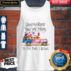 Country Roads Take Me Home To The Place I Belong Independence Day Dog Trucker Tank Top