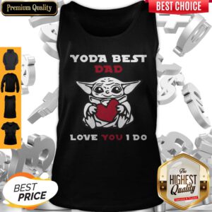 Cute Baby Yoda Hug Heart Best Dad Love You I Do Tank Top