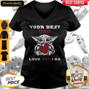 Cute Baby Yoda Hug Heart Best Dad Love You I Do V-neck