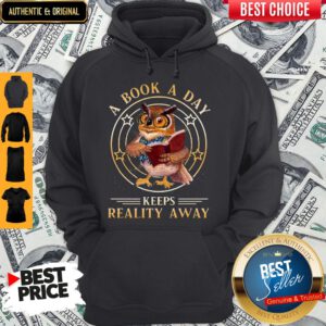Cute Owl A Book A Day Keeps Reality Away Hoodie