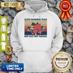 Cute Sloth Running Team Not Fast Not Furious Vintage Hoodie