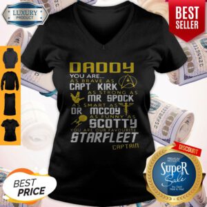Daddy You Are As Brave As Capt Kirk As Strong As Mr Spock V-neck