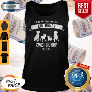 Dog Was Ist Besser Als Ein Hand Zwei Hunde Oder 345 Tank Top