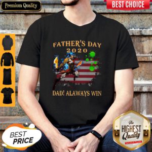 Father’s Day 2020 Dad Always Win Vs Coronavirus American Flag Shirt