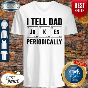Father's Day Gift I Tell Dad Periodically V-neck