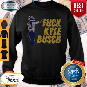 Fuck Kyle Busch Sweatshirt