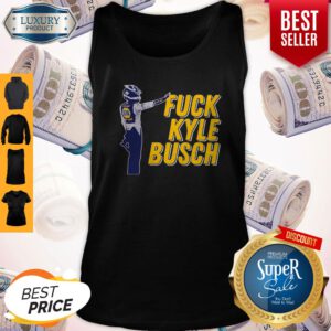 Fuck Kyle Busch Tank Top