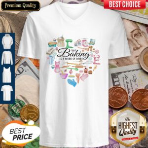 Funny Baking Is A Work Of Heart V-neck
