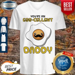 Funny Father You Are An Eggcellent Daddy V-neck