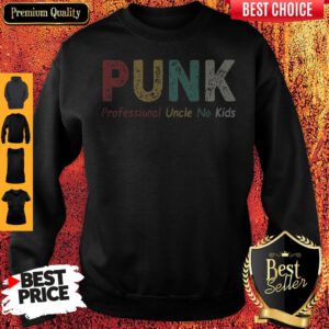 Funny Punk Professional Uncle No Kids Sweatshirt