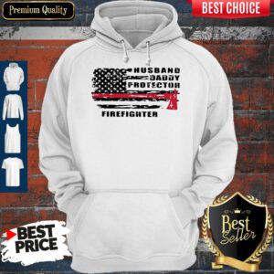 Good Husband Daddy Protector Firefighter Hoodie