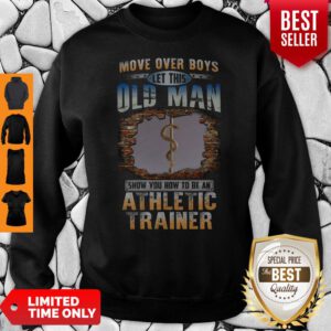 Good Oldman Show You How To Be Athletic Trainer Sweatshirt
