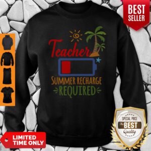 Good Teacher Battery Summer Recharge Required Sweatshirt