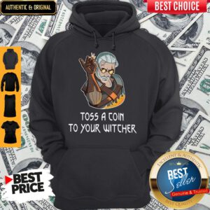 Good Toss A Coin To Your Witcher Salt Bae Geralt Hoodie