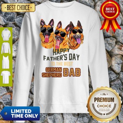 Happy Father's Day To The Best German Shepherd Dad Sweatshirt